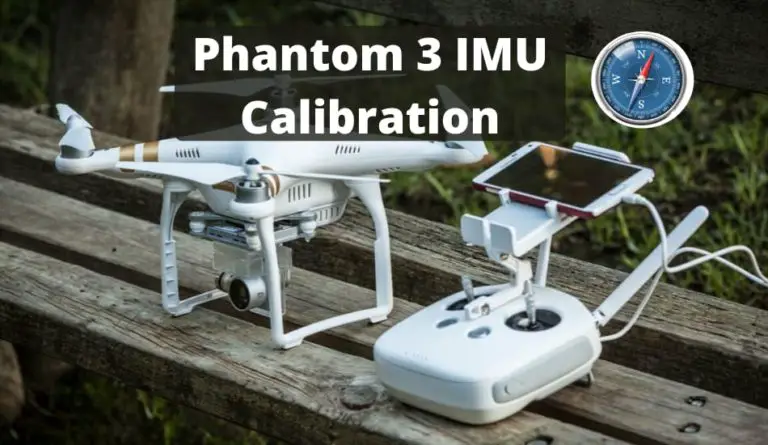 DJI Phantom 3 IMU Calibration (Complete Guide)