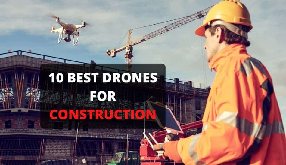 10-best-drones-for-constructio 10-best-drones-for-constructio
