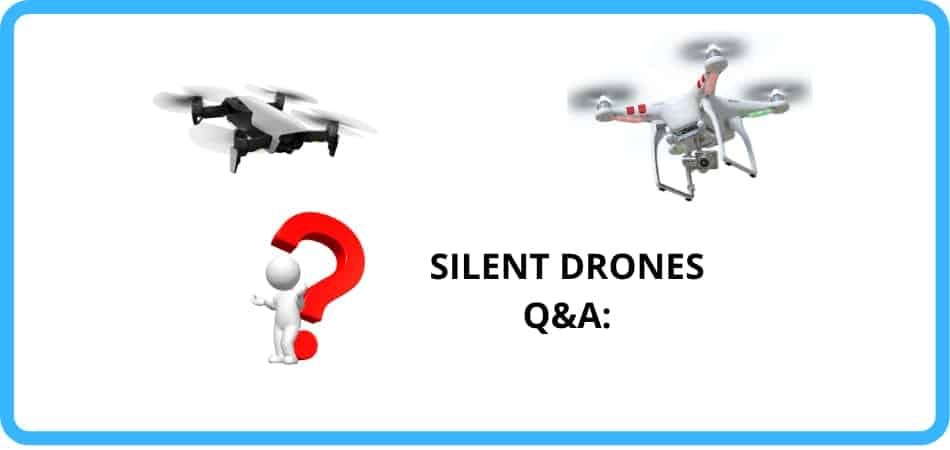 Silent Drones -Questions and Answers