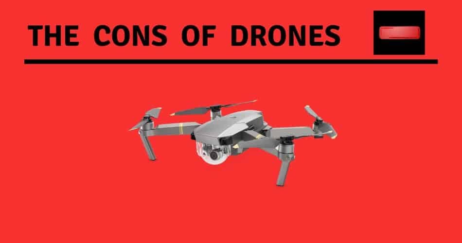 The Cons of Drones The Cons of Drones