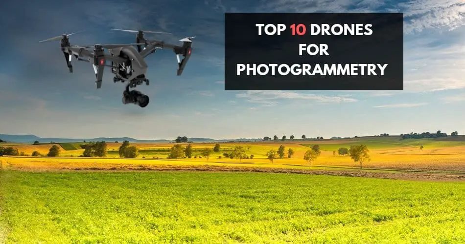 Top 10 Best Drones for Photogrammetry