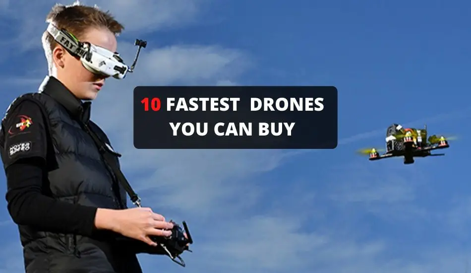 Top 10 Fastest Drones For Sale