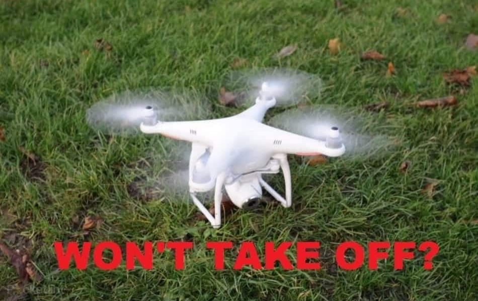 Why Won’t my Drone Take Off